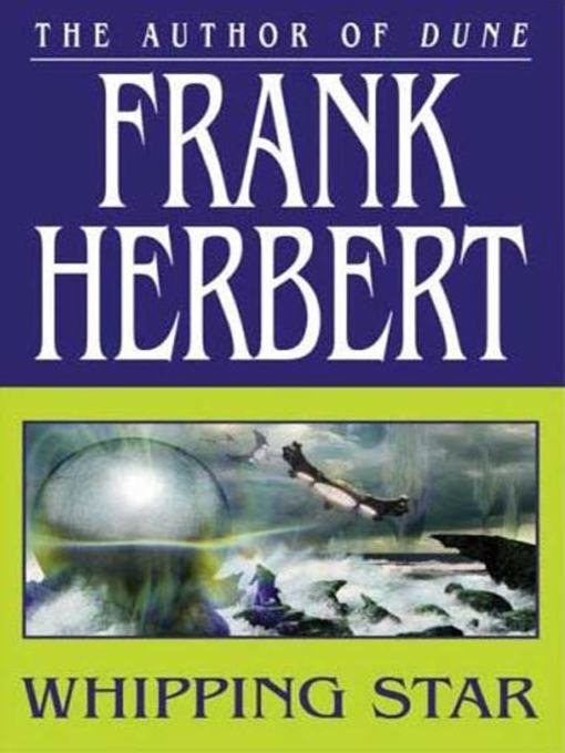 Title details for Whipping Star by Frank Herbert - Wait list